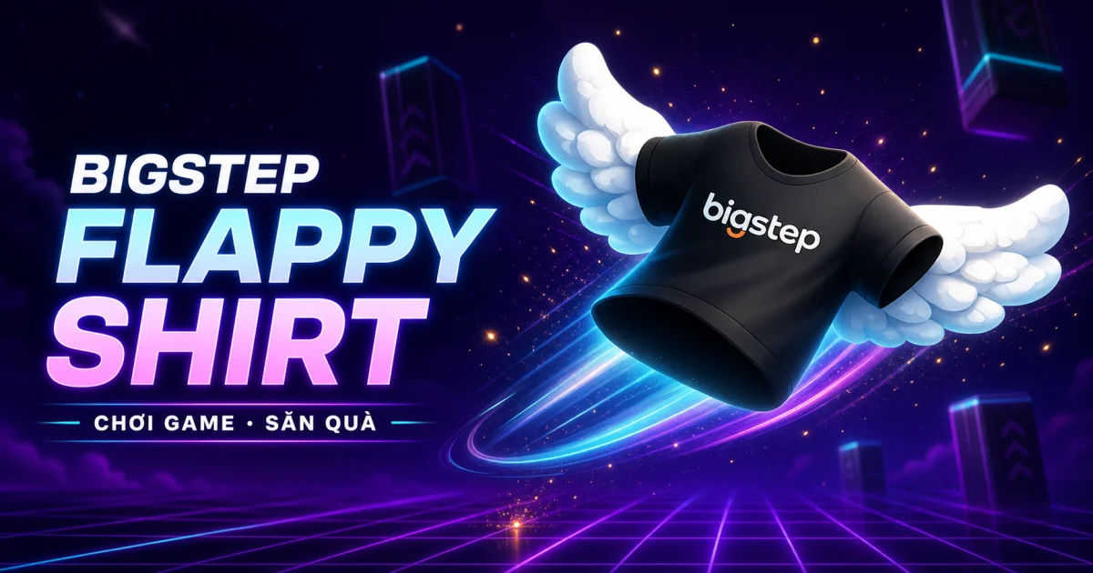Bigstep Flappy Shirt – chơi game săn quà