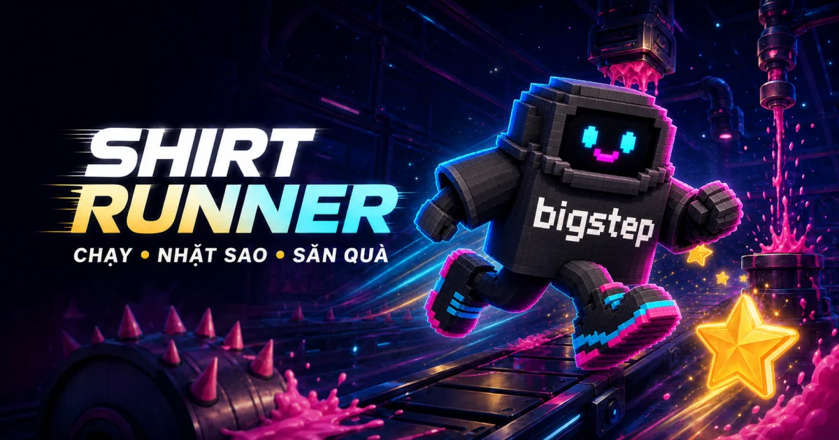Bigstep Shirt Runner – chạy nhặt sao săn quà